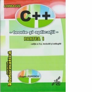 Limbajul C++. Teorie si aplicatii. Partea I. Editia a II-a imagine