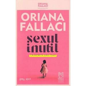 Sexul inutil - Oriana Fallaci imagine
