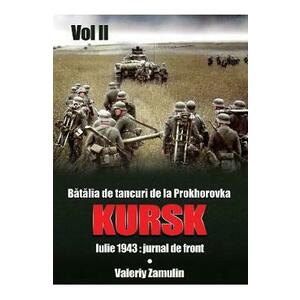 Batalia de tancuri de la Prokhorovka. Kursk. Vol. 2 - Valeriy Zamulin imagine