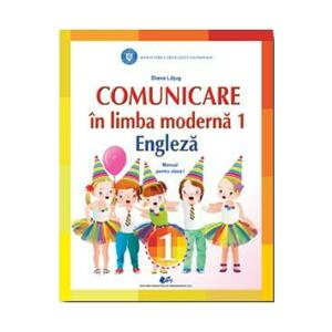 Comunicare in limba moderna 1: Engleza - Clasa 1 - Manual - Diana Latug imagine
