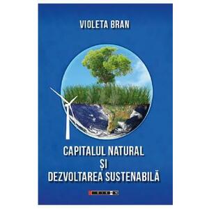 Capitalul natural si dezvoltarea sustenabila - Violeta Bran imagine