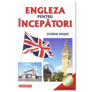 Engleza pentru incepatori + CD - Florin Musat imagine