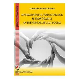 Managementul voluntarilor si provocarile antreprenoriatului social - Loredana Nicoleta Zainea imagine