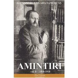 Amintiri Vol.2: 1910-1918 - Alexandru Tzigara-Samurcas imagine