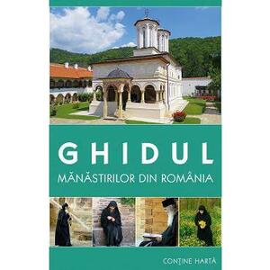 Ghidul manastirilor din Romania - Gheorghita Ciocioi, Amalia Dragne imagine