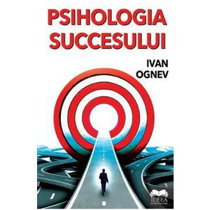 Psihologia succesului - Ivan Ognev imagine