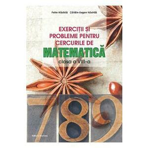 Exercitii si probleme pentru cercurile de matematica - Clasa 8 - Petre Nachila, Catalin-Eugen Nachila imagine