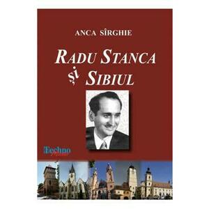 Radu Stanca si Sibiul - Anca Sirghie imagine