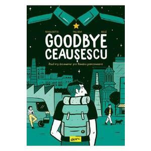 Goodbye Ceausescu - Romain Dutter imagine