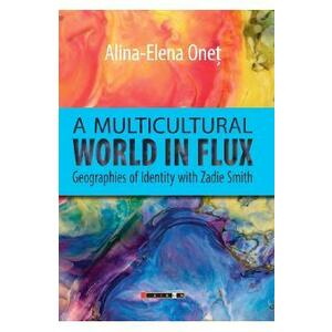 A multicultural world in flux - Alina-Elena Onet imagine