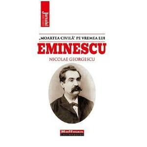 'Moartea civila' pe vremea lui Eminescu - Nicolae Georgescu imagine