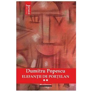 Elefantii de portelan Vol.2 - Dumitru Popescu imagine