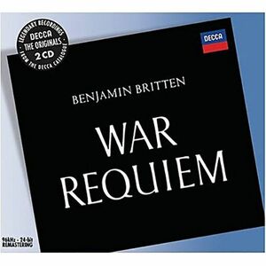 War Requiem | Benjamin Britten, Dietrich Fischer-Dieskau, Galina Vishnevskaya, Peter Pears imagine