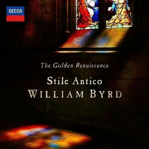The Golden Renaissance | Stile Antico, William Byrd imagine