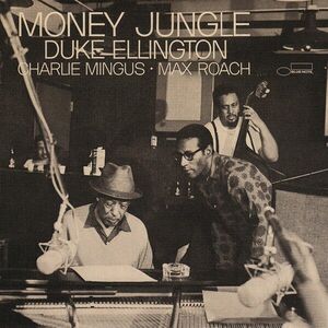 Money Jungle | Duke Ellington, Charlie Mingus, Max Roach imagine