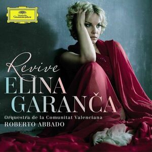 Revive | Elina Garanca, Orquestra de la Comunitat Valenciana, Roberto Abbad imagine