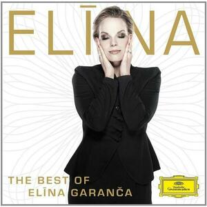 Elina - The Best of Elina Garanca | Wolfgang Amadeus Mozart, Georges Bizet, Gaetano Donizetti, Elina Garanca imagine