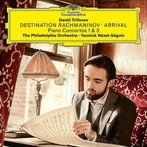 Destination Rachmaninov: Arrival | Yannick Nezet-Seguin, The Philadelphia Orchestra, Daniil Trifonov imagine