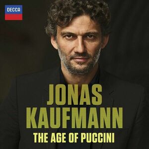 The Age of Puccini | Jonas Kaufmann imagine