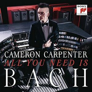 All You Need Is Bach | Cameron Carpenter imagine