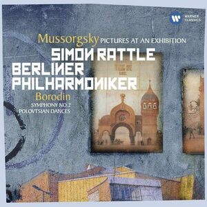 Mussorgsky: Pictures at an Exhibition / Borodin: Symphony No 2, Polovstian Dances | Simon Rattle, Berliner Philharmoniker imagine