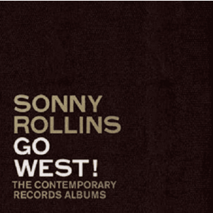 Go West!: The Contemporary Records Albums - Vinyl - 33RPM | Sonny Rollins imagine