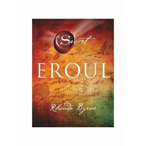 Eroul (Secretul) - Rhonda Byrne imagine