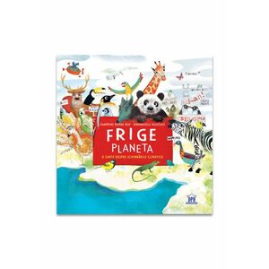 FRIGE PLANETA - o carte despre schimbarile climatice imagine