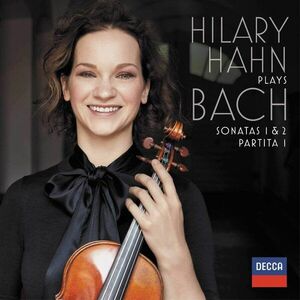 Bach: Sonatas 1 & 2, Partita 1 | Hilary Hahn imagine