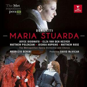 Donizetti: Maria Stuarda (2013) | Gaetano Donizetti, Joyce DiDonato, Elza Van den Heever, Matthew Polenzani imagine