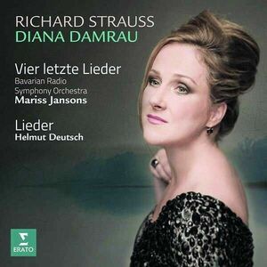 Strauss: Vier Letzte Lieder | Diana Damrau, Helmut Deutsch, Symphonieorchester des Bayerischen Rundfunks, Mariss Jansons imagine