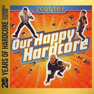 Our Happy Hardcore (20 Years Of Hardcore - Expanded Edition) | Scooter imagine