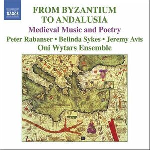 From Byzantium To Andalusia (Ensemble Oni Wytars) | Various Composers imagine