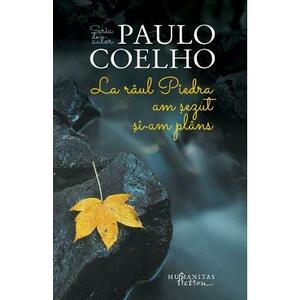 La raul Piedra am sezut si-am plins ed.2017 - Paulo Coelho imagine