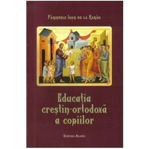 Educatia crestin-ortodoxa a copiilor - Parintele Ioan de la Rarau imagine