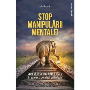 Stop manipularii mentale - Julie Arcoulin imagine
