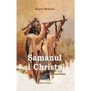 Samanul si Christul - Daniel Meurois imagine