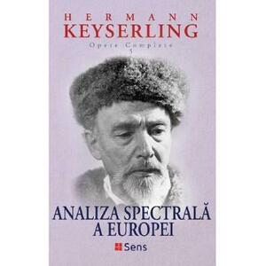Analiza spectrala a Europei. Opere complete vol.5 - Hermann Keyserling imagine