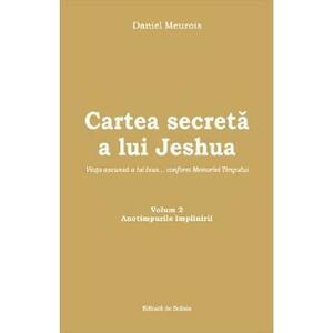 Cartea secreta a lui Jeshua Vol.2 - Daniel Meurois imagine