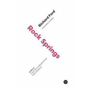Rock Springs - Richard Ford imagine