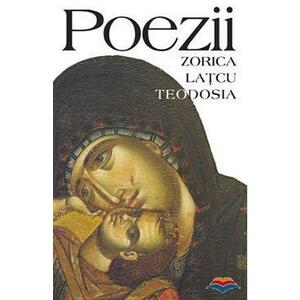 Poezii - Zorica Latcu Teodosia imagine