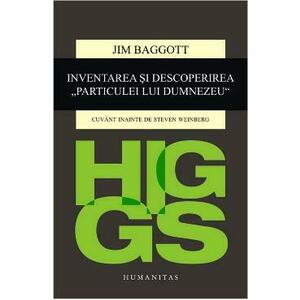 Higgs. Inventarea si descoperirea Particulei lui Dumnezeu - Jim Baggott imagine