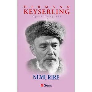 Nemurire. Opere complete Vol.11 - Hermann Keyserling imagine