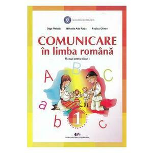 Comunicare in limba romana - Clasa 1 - Manual - Olga Piriiala, Mihaela Ada Radu, Rodica Chiran imagine