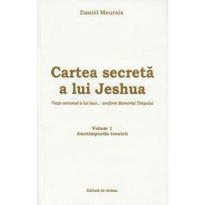 Cartea secreta a lui Jeshua Vol.1 - Daniel Meurois imagine