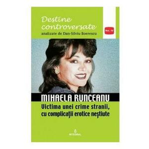 Destine controversate vol.4: Mihaela Runceanu - Dan-Silviu Boerescu imagine