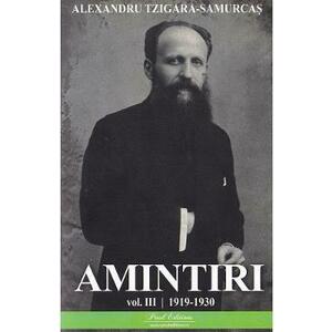 Amintiri Vol.3: 1919-1930 - Alexandru Tzigara-Samurcas imagine