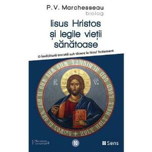 Iisus Hristos si legile vietii sanatoase - P.V. Marchesseau imagine