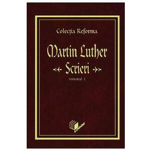Scrieri Vol.1 - Martin Luther imagine