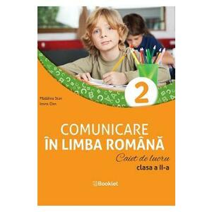 Comunicare in limba romana - Clasa 2 - Caiet de lucru - Madalina Stan, Ioana Dan imagine